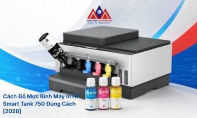 Cách Đổ Mực Bình Máy In HP Smart Tank 750 Đúng Cách [2026]